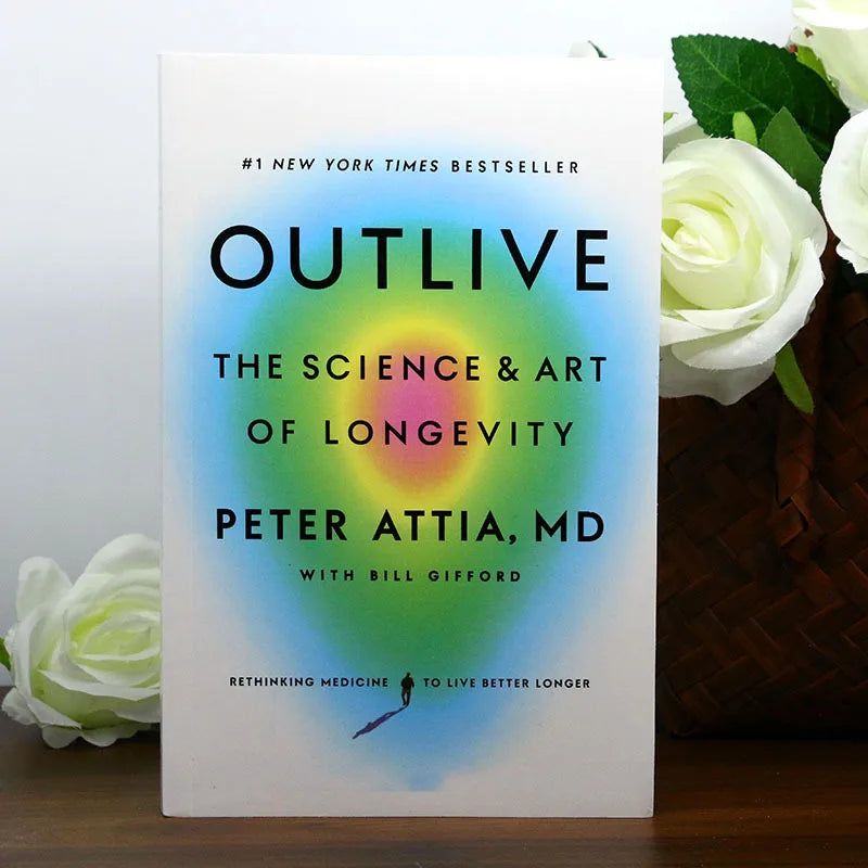 OutliveThe Science  Art of Longevity 1 New York Times Bestseller by Peter Attia MD with Bill Gifford  Lifelong Health & Wellness