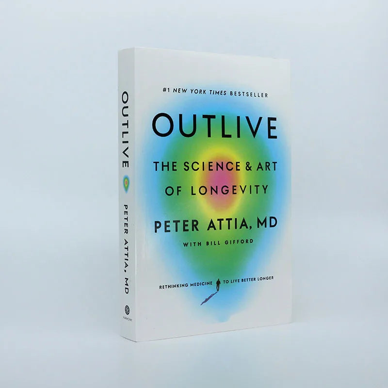 OutliveThe Science  Art of Longevity 1 New York Times Bestseller by Peter Attia MD with Bill Gifford  Lifelong Health & Wellness